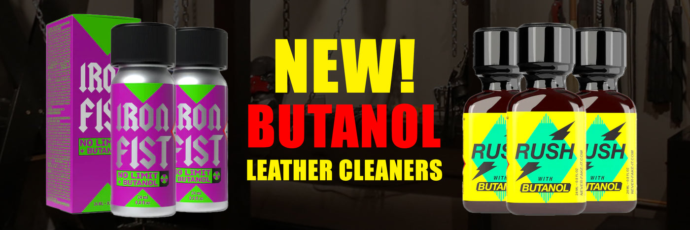 New Butanol Poppers and Leather Cleaners Spend and Save