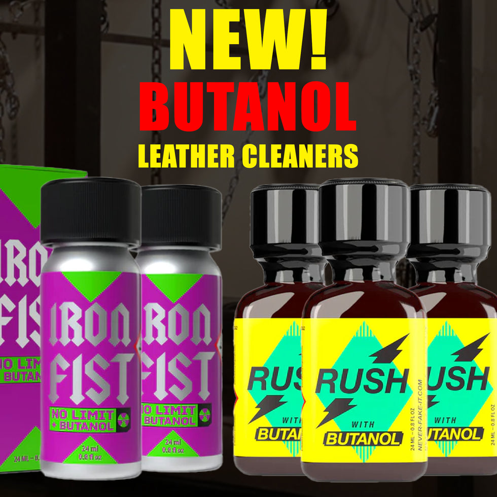 New Butanol Poppers and Leather Cleaners Spend and Save